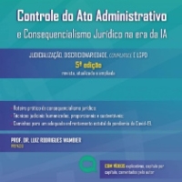 Controle do Ato Administrativo e Consequencialismo Jurídico na era da IA, 5ª edição